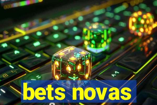 bets novas